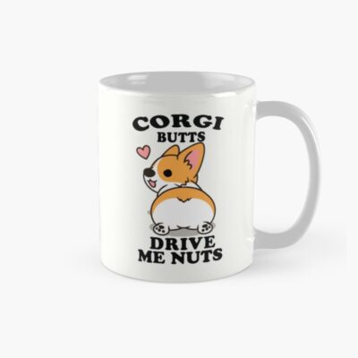 Corgi Butts Drive Me Nuts Mug