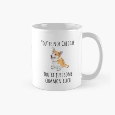 You Re Not Cheddar Mug
